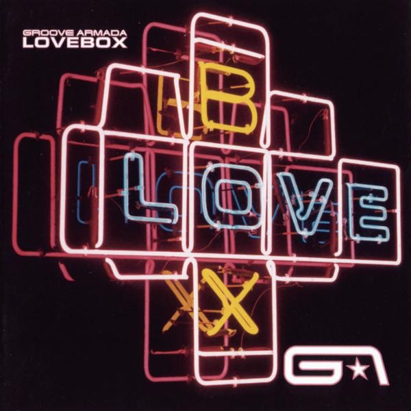 Groove Armada - Love Box